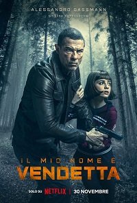 Фильм Меня зовут Месть (Имя мне Вендетта) (2022)