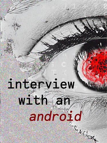 Фильм Интервью с андроидом (2024)